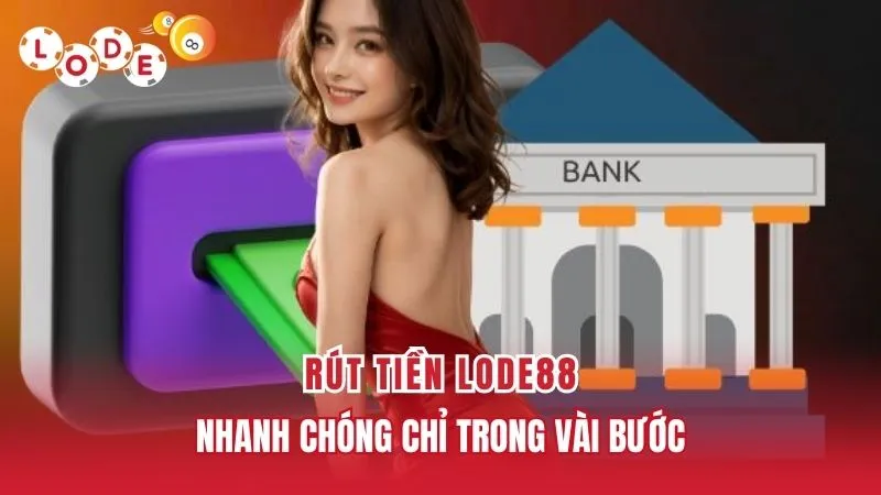 Phương thức rút tiền Lode88 đa dạng